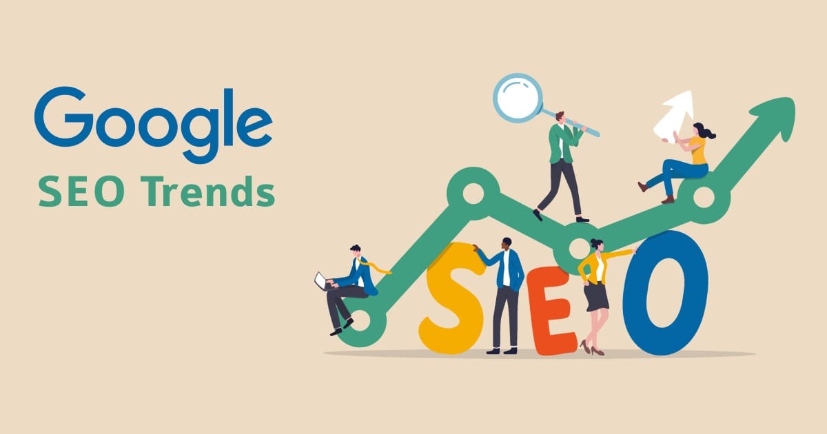 Google SEO Trends 2025 Google SEO Trends 2025